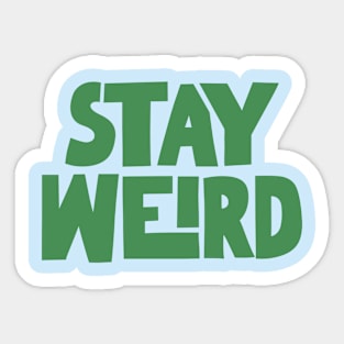 Stay Weird in green blue Sticker